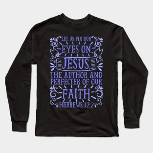 Hebrews 12:2 Long Sleeve T-Shirt